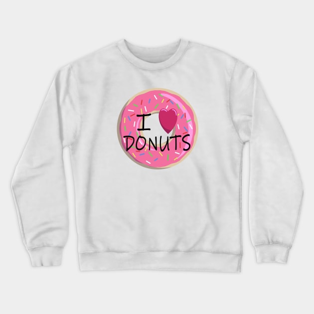 I Love Donuts Pink Sprinkle Doughnut Crewneck Sweatshirt by Zeeph